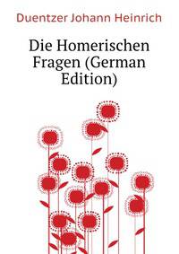 Die Homerischen Fragen (German Edition)