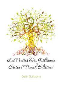 Les Poesies De Guillaume Cretin (French Edition)