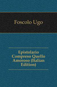 Epistolario Compreso Quello Amoroso (Italian Edition)