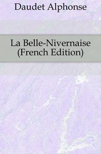La Belle-Nivernaise (French Edition)