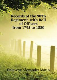 Records of the 90Th Regiment ... with Roll of Officers from 1795 to 1880