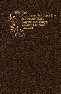 Politisches Jahrbuch Der Schweizerischen Eidgenossenschaft, Volume 1 (German Edition)