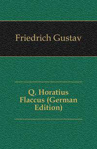 Q. Horatius Flaccus (German Edition)