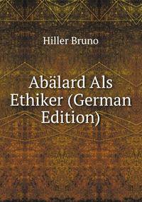 Abaelard Als Ethiker (German Edition)
