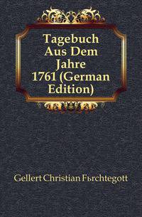 Tagebuch Aus Dem Jahre 1761 (German Edition)