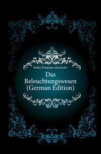 Das Beleuchtungswesen (German Edition)