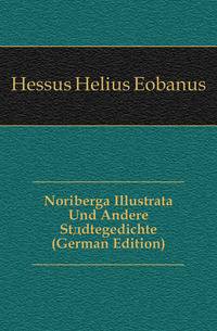 Noriberga Illustrata Und Andere Staedtegedichte (German Edition)