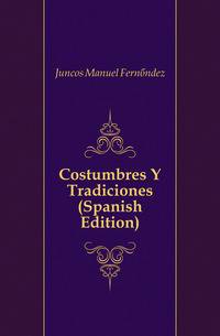 Costumbres Y Tradiciones (Spanish Edition)