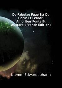 De Fabulae Fuae Est De Herus Et Leardri Amoribus Fonte Et Auctore ... (French Edition)