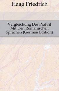 Vergleichung Des Prakrit Mit Den Romanischen Sprachen (German Edition)