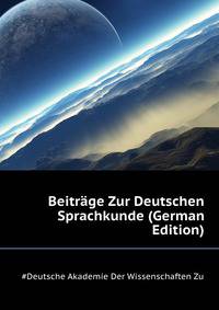 Beitraege Zur Deutschen Sprachkunde (German Edition)
