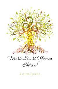 Maria Stuart (German Edition)
