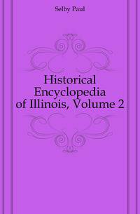 Historical Encyclopedia of Illinois, Volume 2