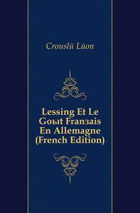 Lessing Et Le Gout Francais En Allemagne (French Edition)