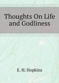 Thoughts On Life and Godliness