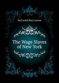 "The Wage Slaves of New York"