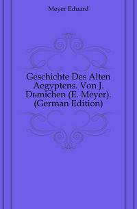 Geschichte Des Alten Aegyptens. Von J. Duemichen (E. Meyer). (German Edition)
