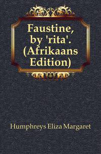 Faustine, by 'rita'. (Afrikaans Edition)