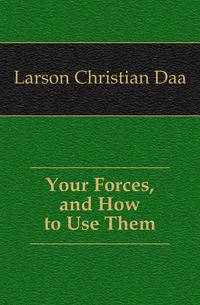 Your Forces, and How to Use Them