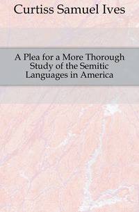 A Plea for a More Thorough Study of the Semitic Languages in America