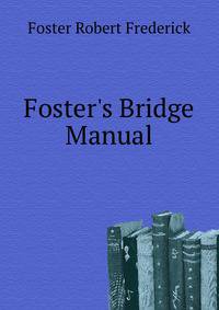 Foster's Bridge Manual...