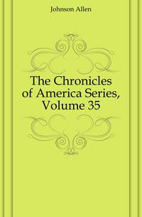 The Chronicles of America Series, Volume 35