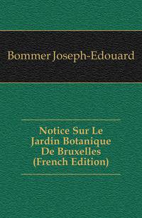 Notice Sur Le Jardin Botanique De Bruxelles (French Edition)