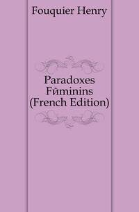 Paradoxes Feminins (French Edition)