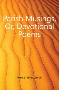 Parish Musings, Or, Devotional Poems