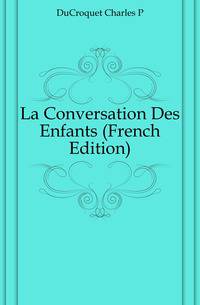 La Conversation Des Enfants (French Edition)