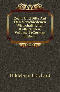 Recht Und Sitte Auf Den Verschiedenen Wirtschaftlichen Kulturstufen, Volume 1 (German Edition)