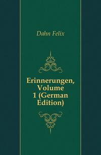 Erinnerungen, Volume 1 (German Edition)