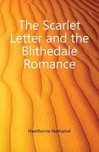 The Scarlet Letter and the Blithedale Romance