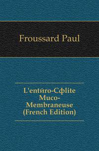 L'entero-Colite Muco-Membraneuse (French Edition)