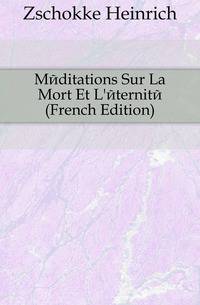 Meditations Sur La Mort Et L'eternite (French Edition)