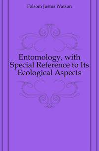 Entomology, with Special Reference to Its Ecological Aspects