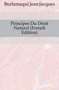 Principes Du Droit Naturel (French Edition)