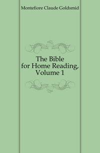 The Bible for Home Reading, Volume 1