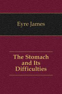 The Stomach and Its Difficulties