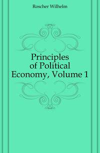 Principles of Political Economy, Volume 1