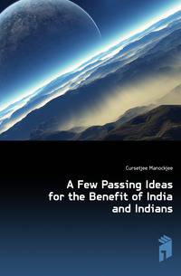 A Few Passing Ideas for the Benefit of India and Indians