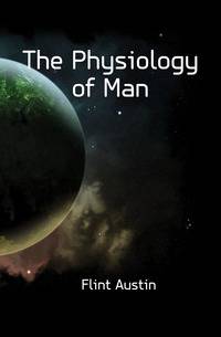 The Physiology of Man
