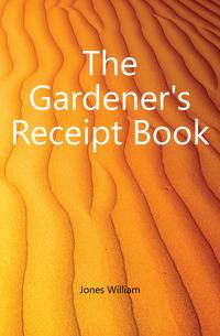 The Gardener's Receipt Book