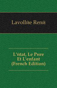 L'etat, Le Pere Et L'enfant (French Edition)