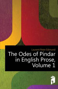 The Odes of Pindar in English Prose, Volume 1