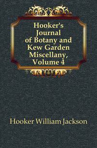 Hooker's Journal of Botany and Kew Garden Miscellany, Volume 4