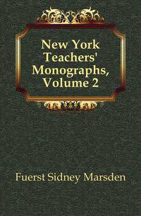 New York Teachers' Monographs, Volume 2