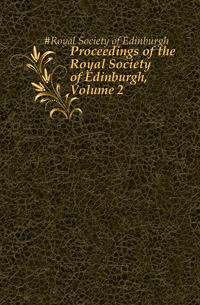 Proceedings of the Royal Society of Edinburgh, Volume 2