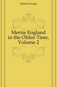 Merrie England in the Olden Time, Volume 2