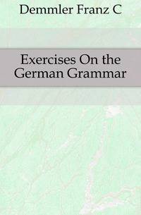 Exercises On the German Grammar